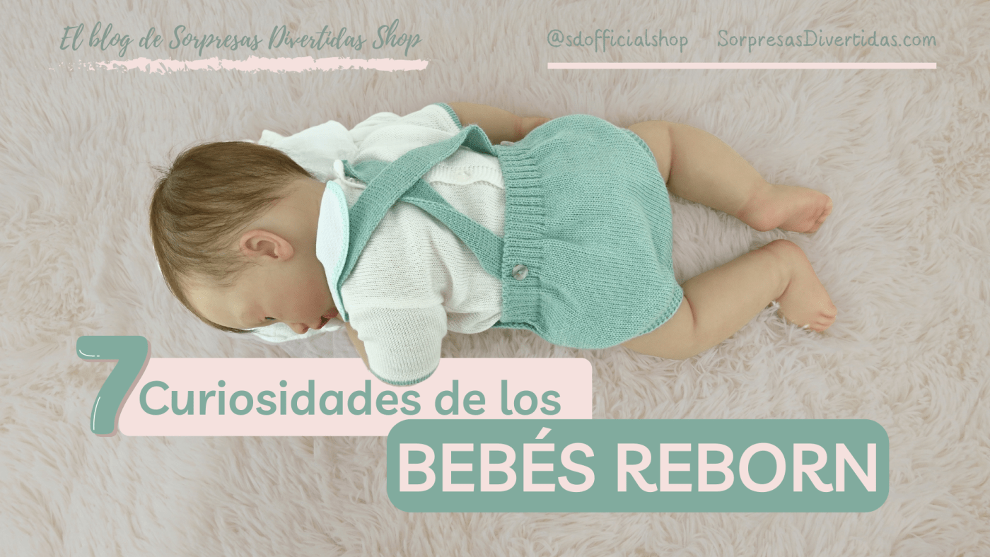 7 Curiosidades de los Bebés Reborn