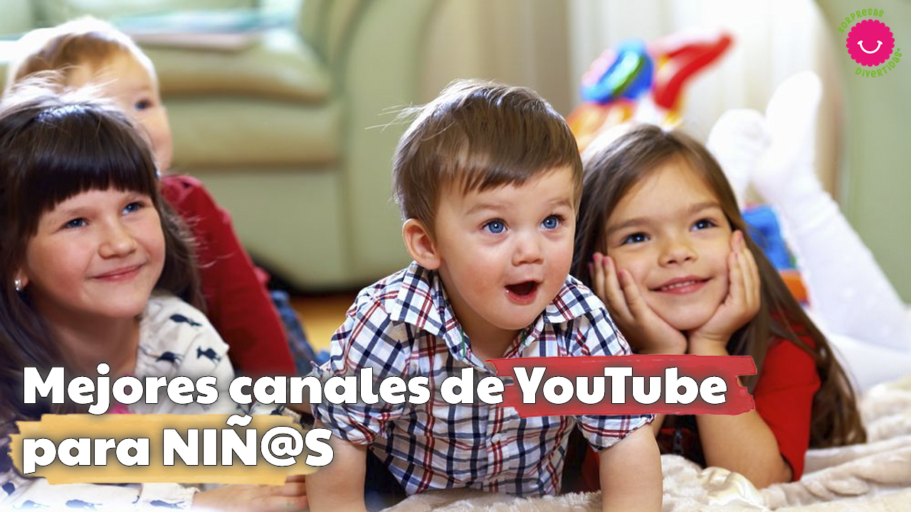 Mejores canales de YouTube para niños